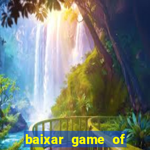 baixar game of thrones drive